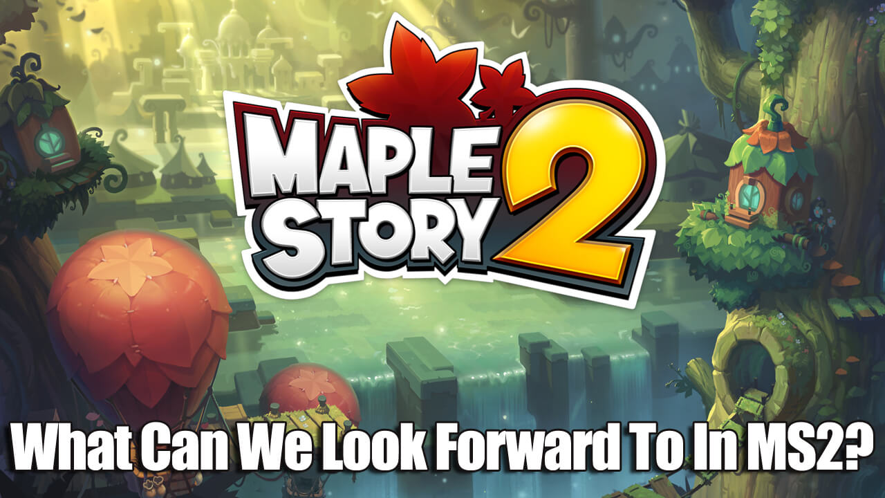 What Can We Look Forward To In MapleStory 2?